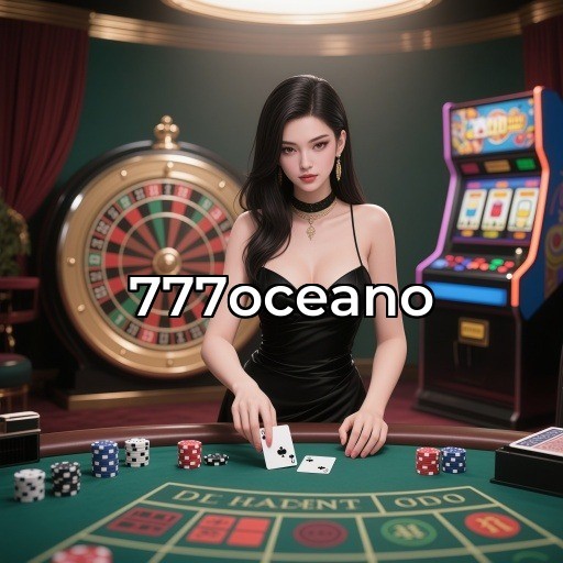 Descubra a Emoção do Cassino Ao Vivo na 777oceano