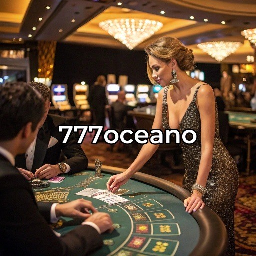 Descubra a Emoção do Cassino Ao Vivo na 777oceano